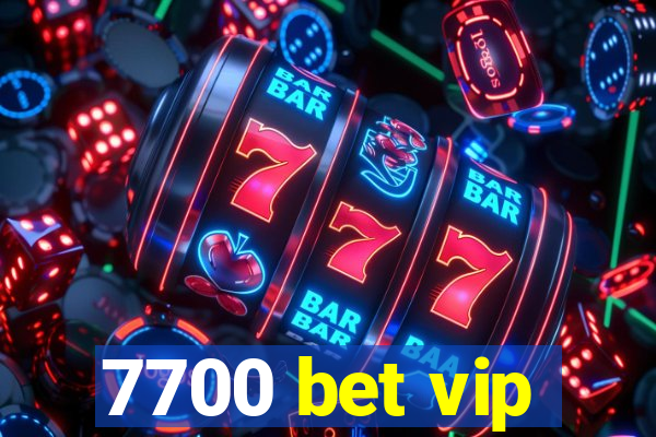 7700 bet vip